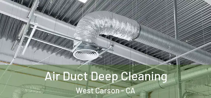  Air Duct Deep Cleaning West Carson - CA