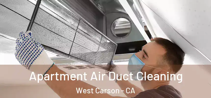  Apartment Air Duct Cleaning West Carson - CA