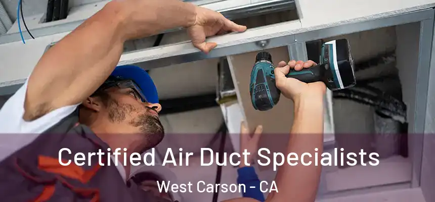  Certified Air Duct Specialists West Carson - CA