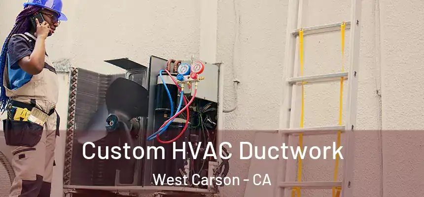 Custom HVAC Ductwork West Carson - CA