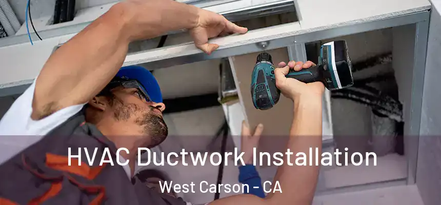 HVAC Ductwork Installation West Carson - CA