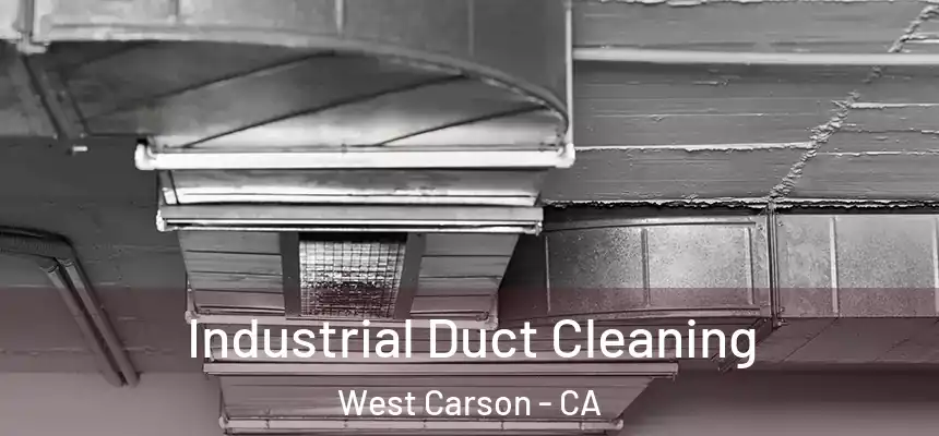 Industrial Duct Cleaning West Carson - CA