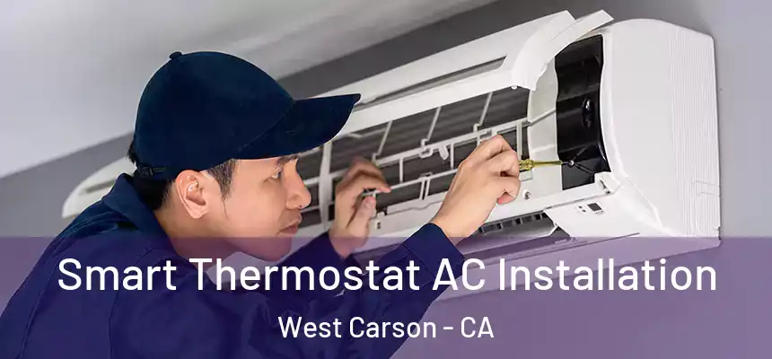 Smart Thermostat AC Installation West Carson - CA